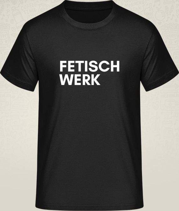 Fetisch-Werk T-Shirt